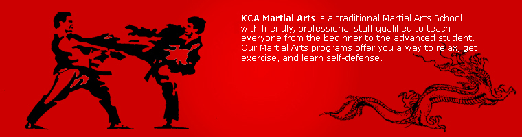 KCA Martial Arts is a traditional Martial Arts School with friendly, professional staff qualified to teach everyone, from the beginner to the advanced student. Our Martial Arts programs offer you a way to relax, get exercise, and learn self-defense.